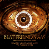 Dimitri Vegas & Like Mike vs. Paris Hilton - Best Friend's Ass (Dimitri Vegas & Like Mike Remix)