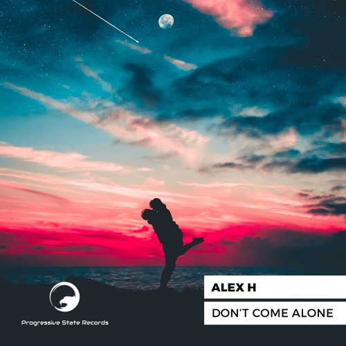 Alex H - Dont Come Alone (Original Mix)