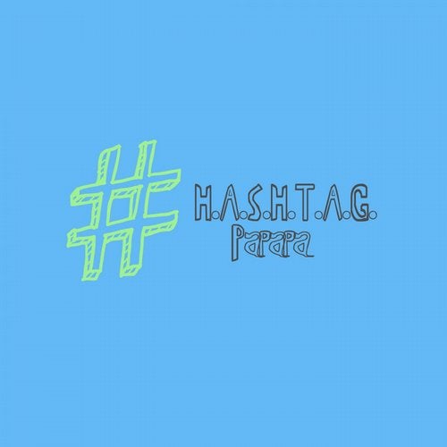 H.A.S.H.T.A.G. - Papapa (Original Mix)