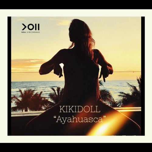 Kiki Doll - Ayahuasca (Original Mix)