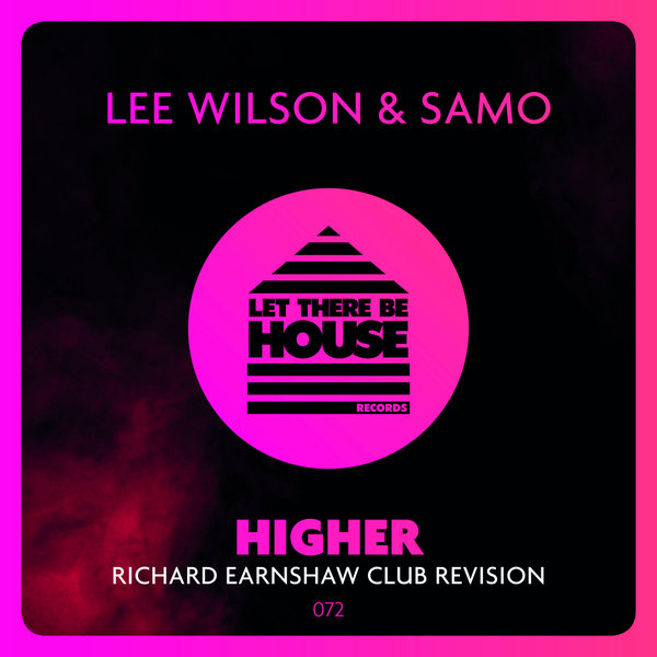 Lee Wilson & SAMO - Higher (Richard Earnshaw Club Revision Extended)