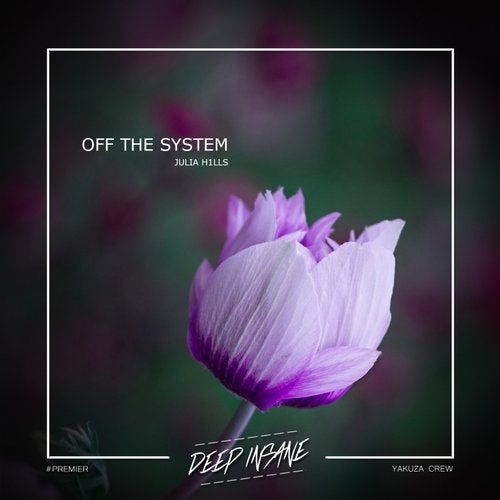 Julia H1lls - Off The System (Original Mix)