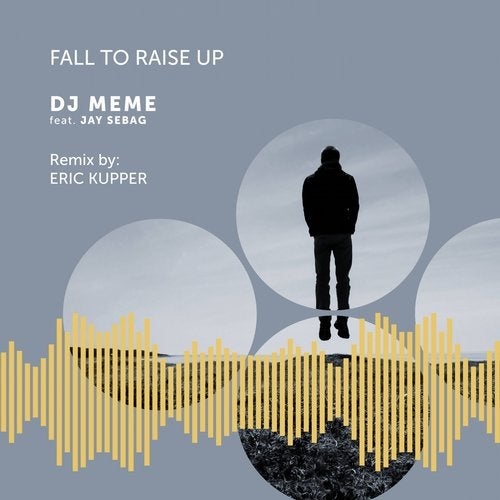 DJ Meme feat. Jay Sebag - Fall to Raise Up (Eric Kupper Remix)
