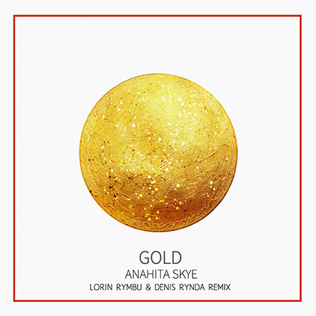 Anahita Skye - Gold (Lorin Rymbu & Denis Rynda Extended Remix)