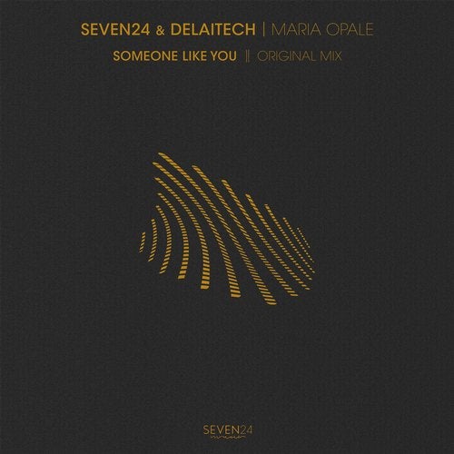 Seven24 & Delaitech feat. Maria Opale - Someone Like You (Original Mix)
