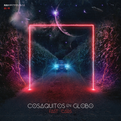 Cosaquitos En Globo - Fast Cars (Original Mix)