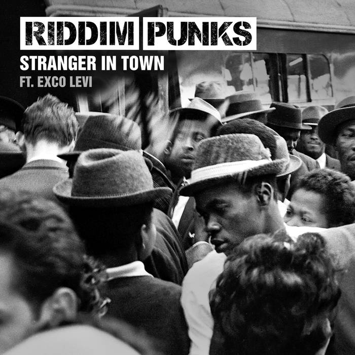 Riddim Punks feat. Exco Levi - Stranger In Town (Original Mix)