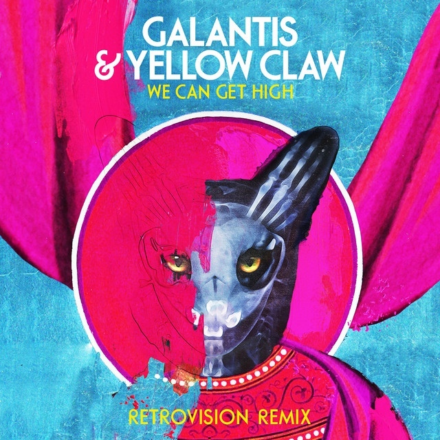 Galantis & Yellow Claw - We Can Get High (RetroVision Extended Remix)