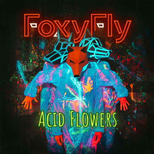 FoxyFly - Acid Flowers (Original Mix)