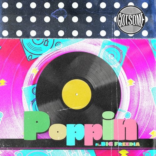 GotSome - Poppin' feat. Big Freedia (Extended Mix)