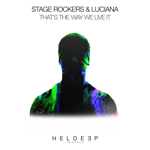 Stage Rockers & Luciana - That's The Way We Live It (Extended Mix)
