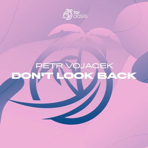 Petr Vojáček - Don't Look Back (Original Mix)