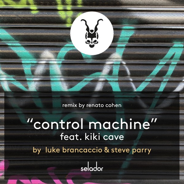 Luke Brancaccio, Steve Parry, Kiki Cave - Control Machine