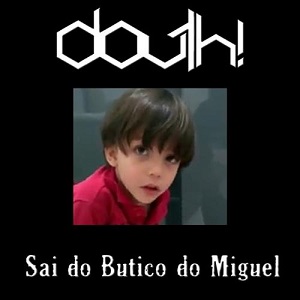 Douth! - Sai Cocozinho do Butico do Miguel (Original Mix)
