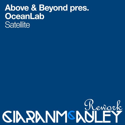 Above & Beyond pres. OceanLab - Satellite (Ciaran McAuley Remix)