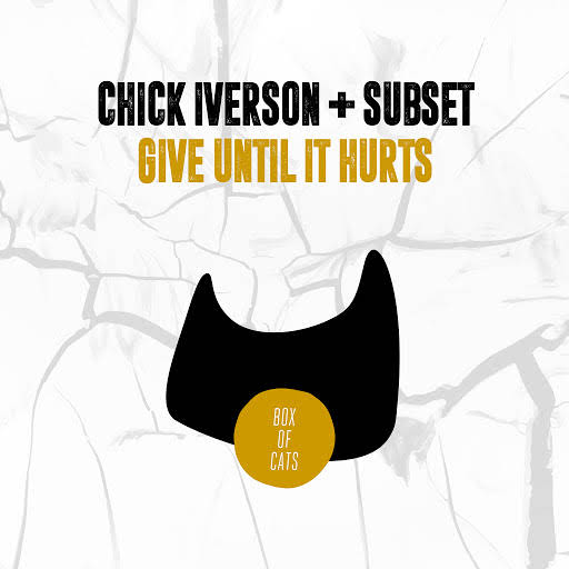 Chick Iverson & Subset - Give Until It Hurts (Original Mix)