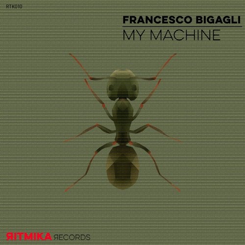 Francesco Bigagli - My Machine (Original Mix)