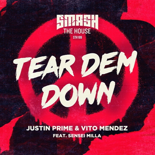 Justin Prime & Vito Mendez, Sensei Milla - Tear Dem Down (Extended Mix)