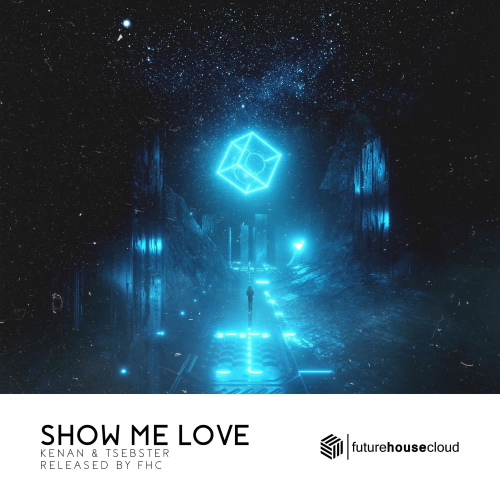 Kenan & Tsebster - Show Me Love (Extended Mix)