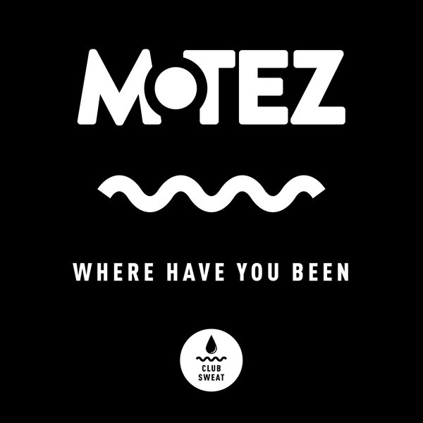 Motez - Where Have You Been (Extended Mix)