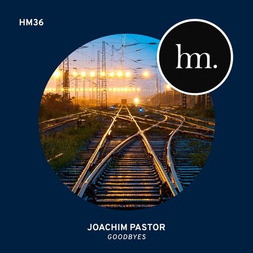 Joachim Pastor - Goodbyes (Original Mix)