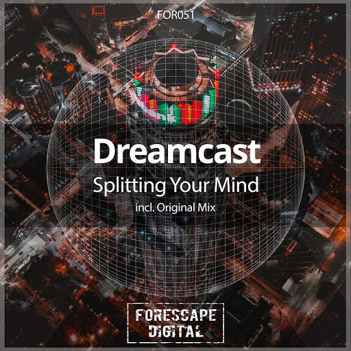 Dreamcast - Splitting Your Mind (Original Mix)