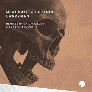 Meat Katie, Dopamine - Candyman (Chicago Loop Remix)