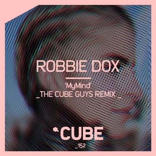 Robbie Dox – MyMind (The Cube Guys Remix)