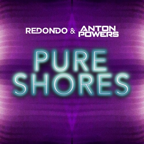 Redondo & Anton Powers - Pure Shores (Extended Mix)