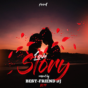 Best-Friend DJ - Love Story 2019