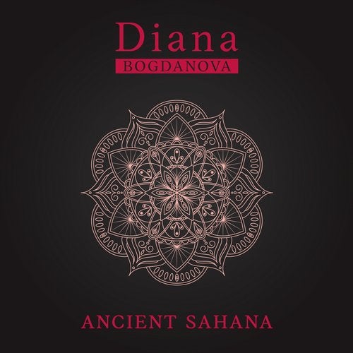 Diana Bogdanova - Ancient Sahana (Original Mix)