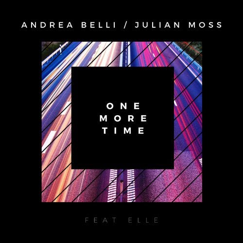 Andrea Belli, Julian Moss feat. Elle - One More Time (Extended Mix)