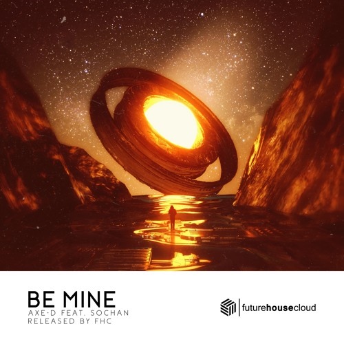 Axe-D & Sochan - Be Mine (Extended Mix)