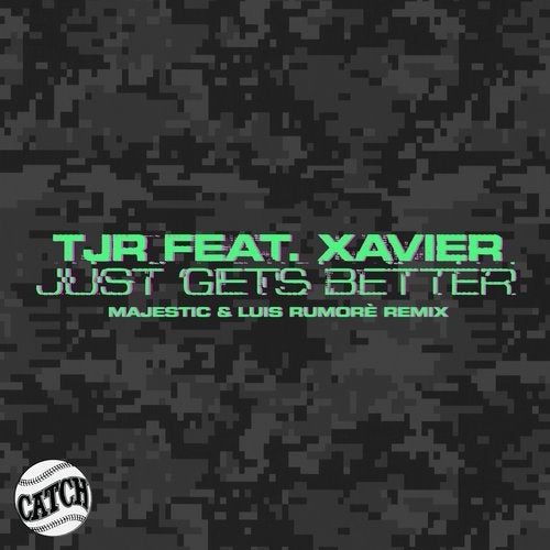 Majestic, TJR, Xavier, Luis Rumoré - Just Gets Better (Majestic & Luis Rumorè Extended Remix)