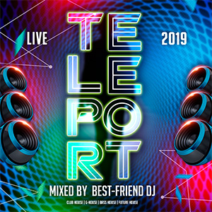 Best-Friend DJ - Teleport 2019 (Live Mix)