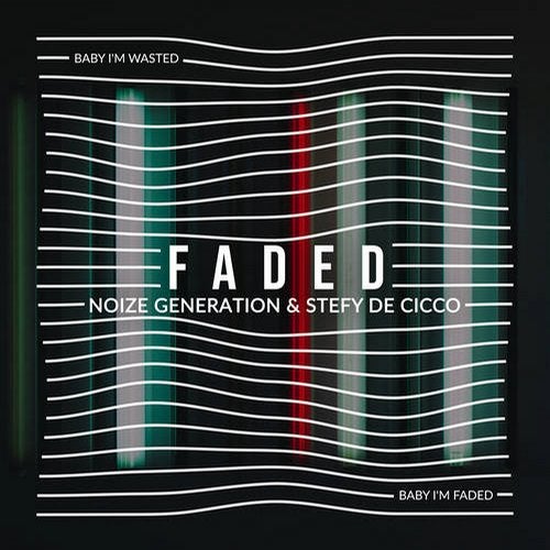 Stefy De Cicco, Noize Generation - Faded (Original Mix)