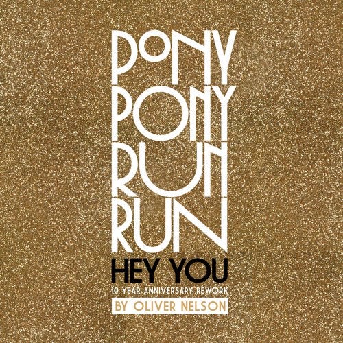 Pony Pony Run Run - Hey You (10-Year Anniversary Rework by Oliver Nelson)