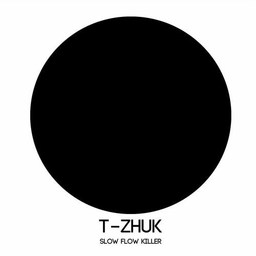 T-Zhuk - Slow Flow Killer (Original Mix)