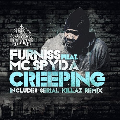 Furniss, MC Spyda - Creeping (Serial Killaz Remix)