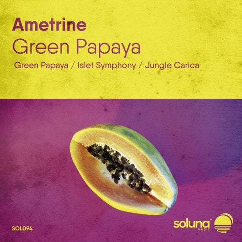 Ametrine - Green Papaya (Original Mix)
