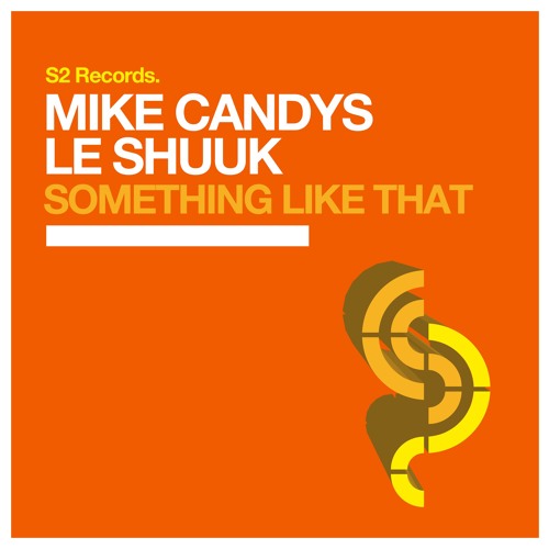 Mike Candys & Le Shuuk - Something Like That (Extended Club Mix)