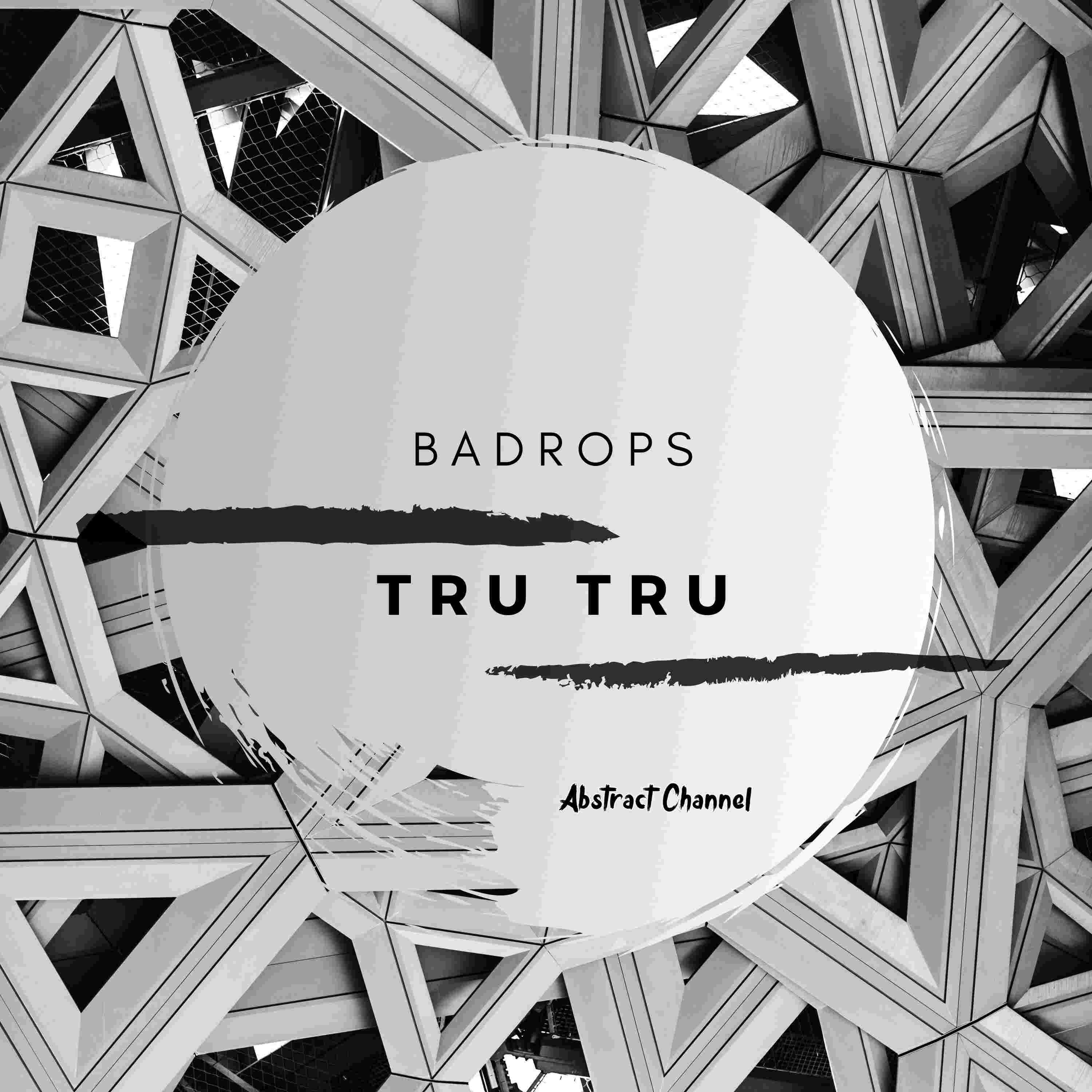 Badrops - Tru Tru (Extended Mix)