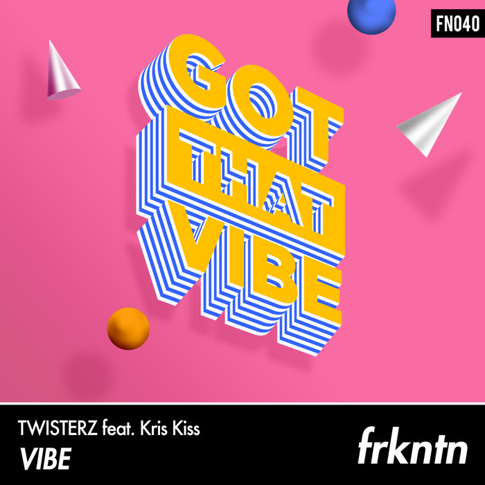 Twisterz Feat. Kris Kiss - Vibe (Extended Mix)