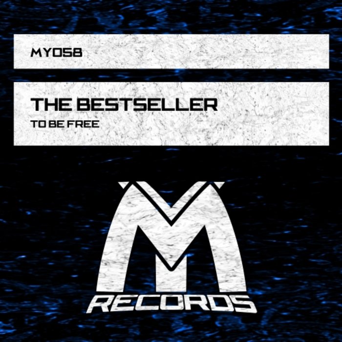 The Bestseller - To Be Free (Original Mix)