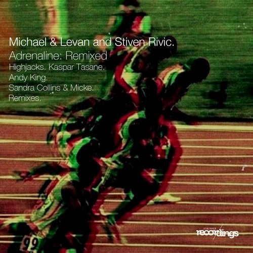 Stiven Rivic, Michael & Levan - Adrenaline (Andy King Remix)