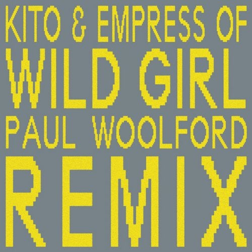 Kito, Empress Of- Wild Girl (Paul Woolford Extended Remix)