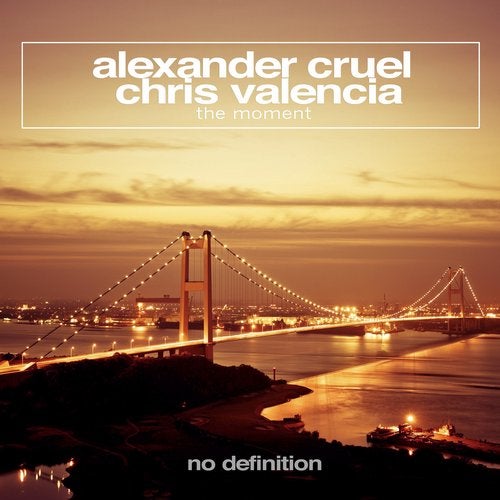 Chris Valencia, Alexander Cruel - The Moment (Original Club Mix)