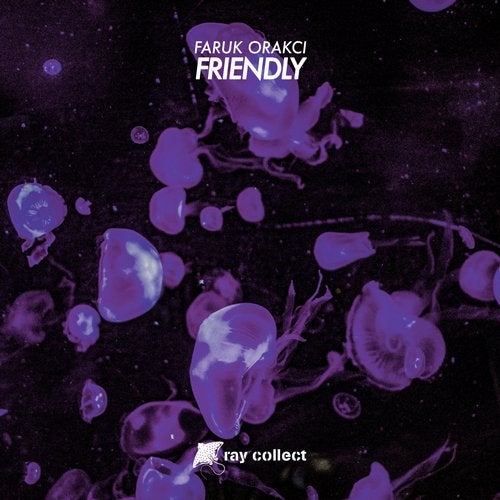 Faruk Orakci - Friendly (Original Mix)