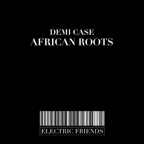 Demi Case - African Roots (Original Mix)