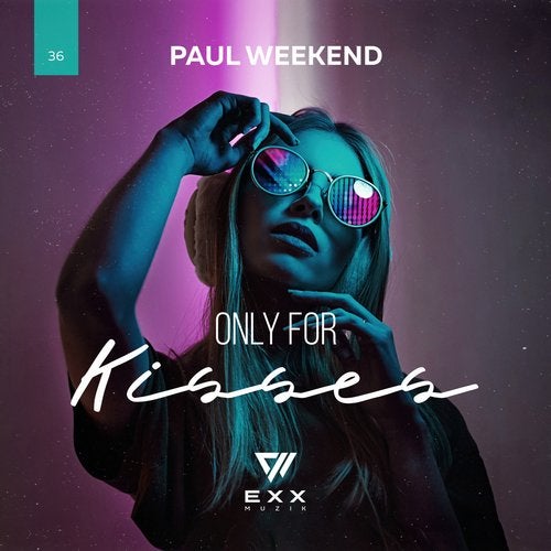 Paul Weekend - Only For Kisses (Original Mix)